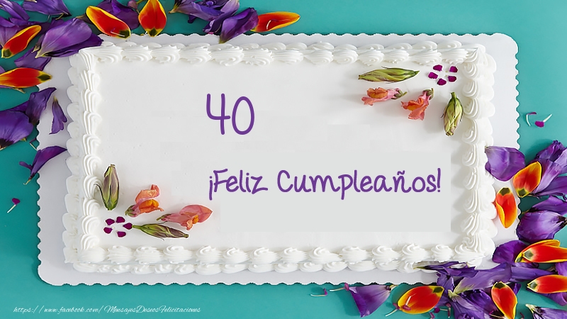 ¡Feliz Cumpleaños 40 años! Tarta