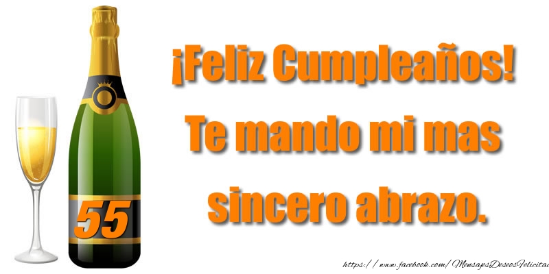 ¡Feliz Cumpleaños 55 años! Te mando mi mas  sincero abrazo.