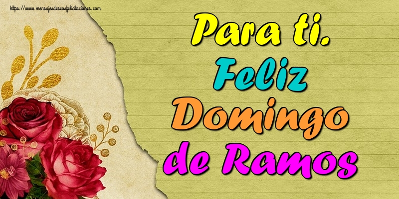 Para ti. Feliz Domingo de Ramos