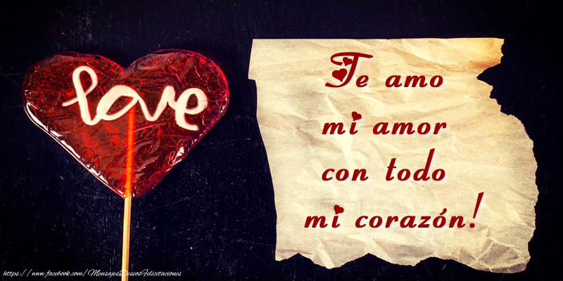 Te amo mi amor con todo mi corazón!
