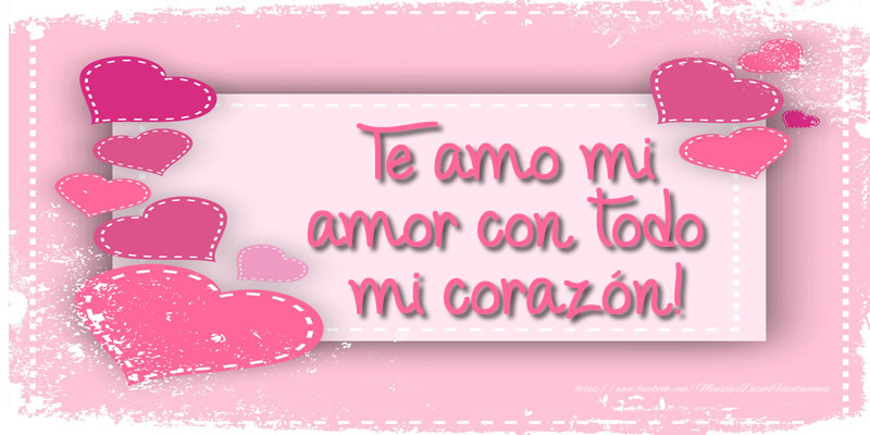 Te amo mi amor con todo mi corazón!