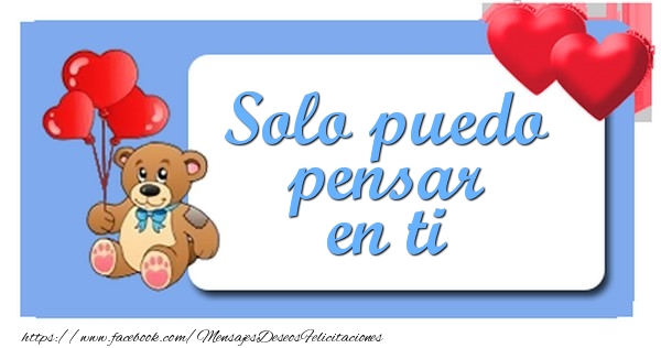 Solo puedo pensar en ti