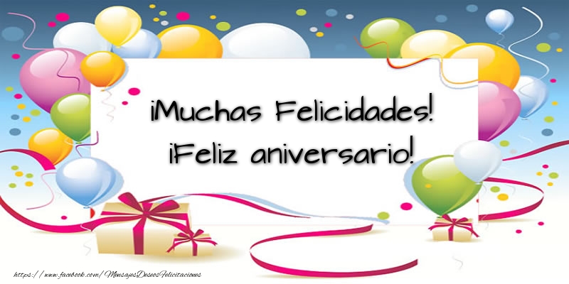 ¡Muchas Felicidades! ¡Feliz aniversario!