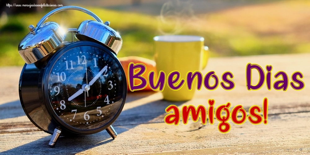 Buenos Dias amigos!