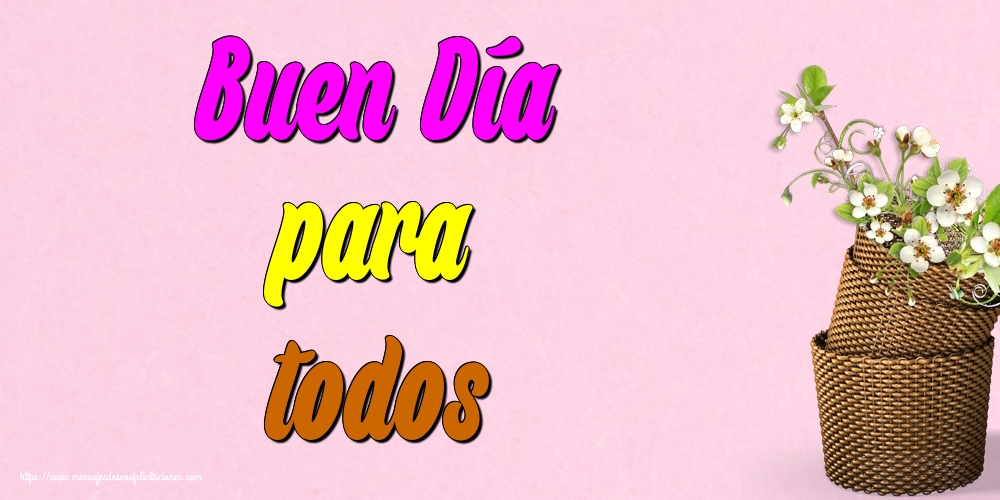 Buen Día para todos