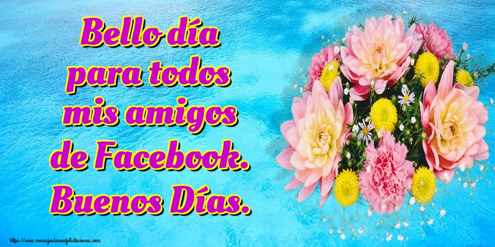 Bello día para todos mis amigos de Facebook. Buenos Días.