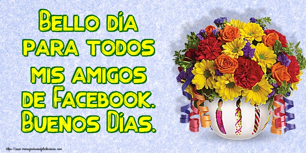 Bello día para todos mis amigos de Facebook. Buenos Días.