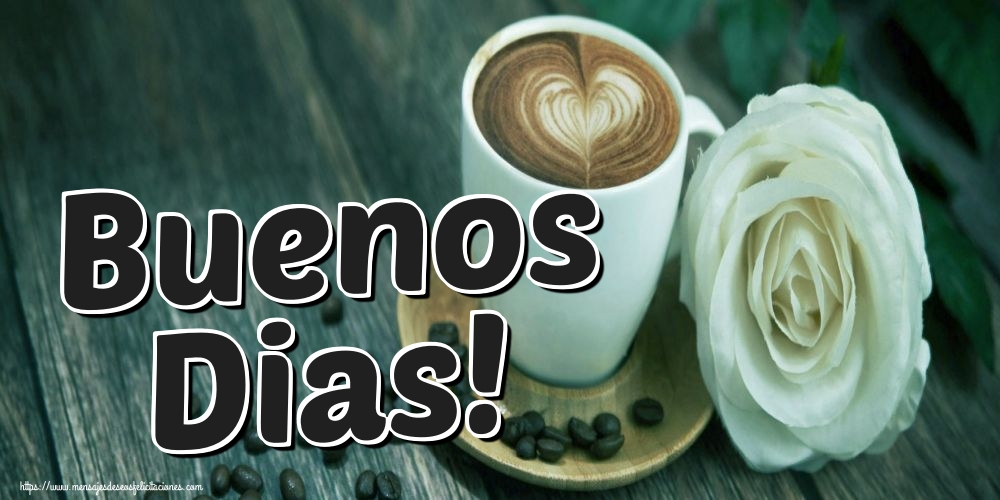 Felicitaciones de buenos días - Buenos Dias! - mensajesdeseosfelicitaciones.com