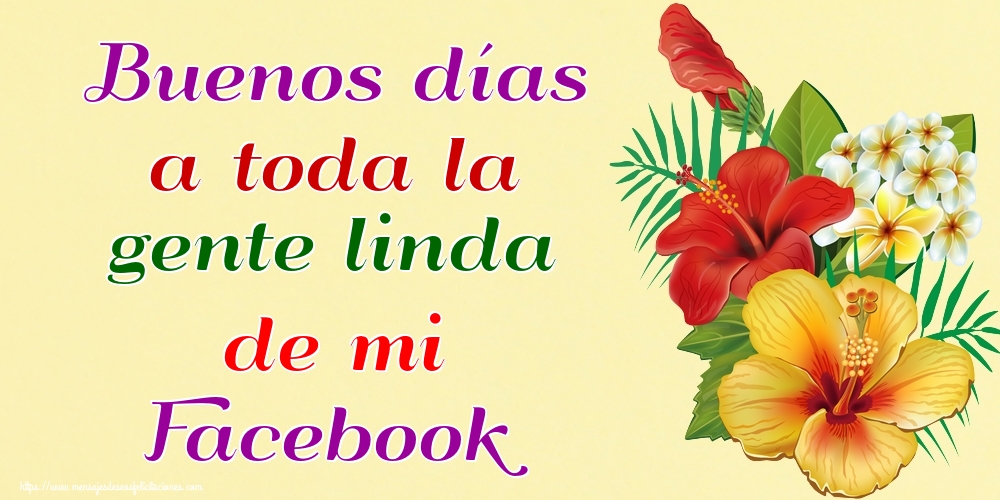 Felicitaciones de buenos días - Buenos días a toda la gente linda de mi Facebook - mensajesdeseosfelicitaciones.com