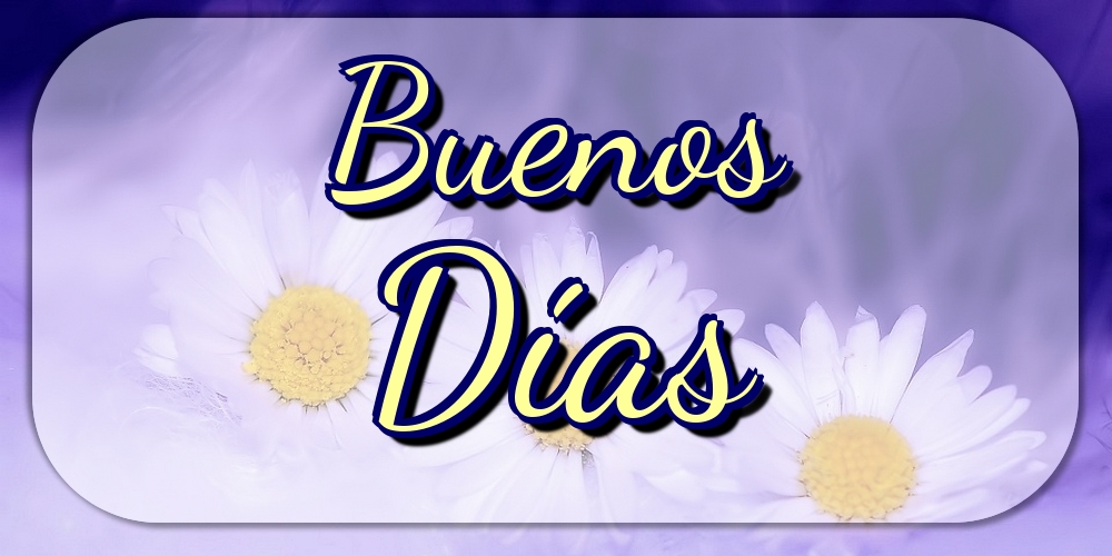 Felicitaciones de buenos días - Buenos Días - mensajesdeseosfelicitaciones.com