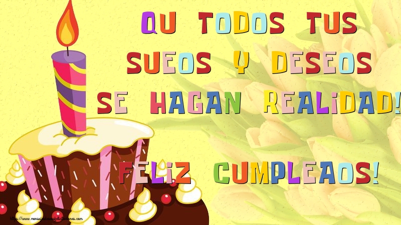 ¡Qué todos tus sueños y deseos se hagan realidad! ¡Feliz Cumpleaños!