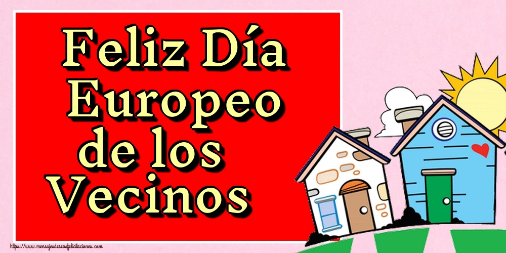 Día del Vecino Feliz Día Europeo de los Vecinos