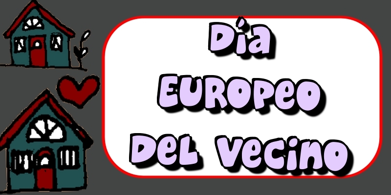 Día del Vecino Día Europeo del Vecino