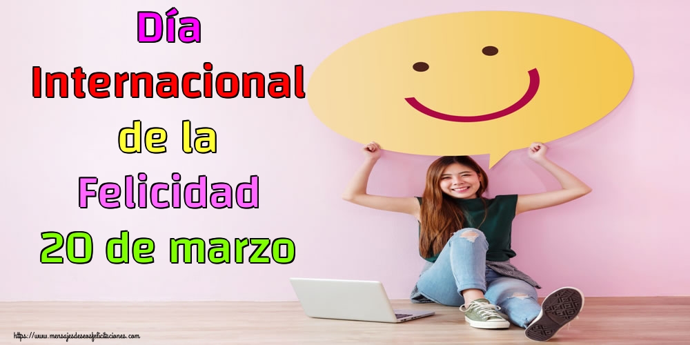 Día Internacional de la Felicidad 20 de marzo