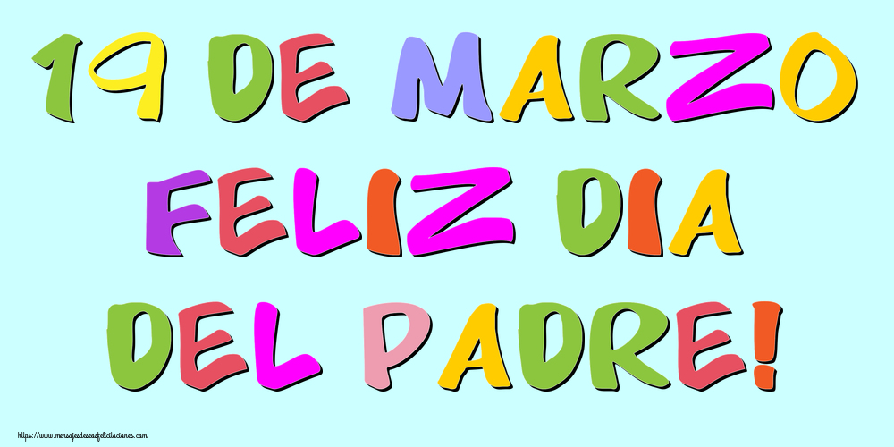 19 de Marzo Feliz Dia del Padre!