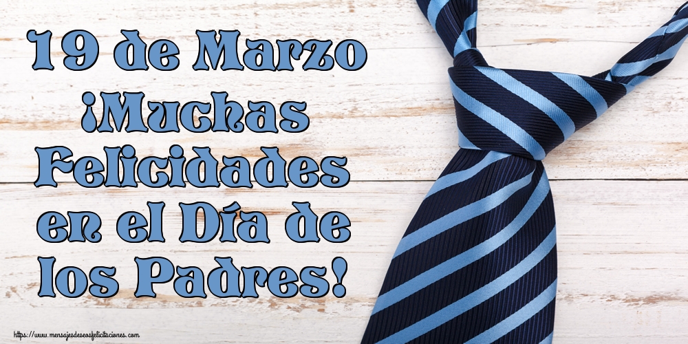19 de Marzo ¡Muchas Felicidades en el Día de los Padres!
