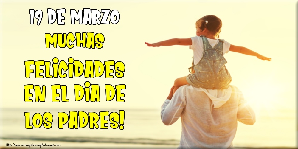 19 de Marzo Muchas Felicidades en el Dia de los Padres!