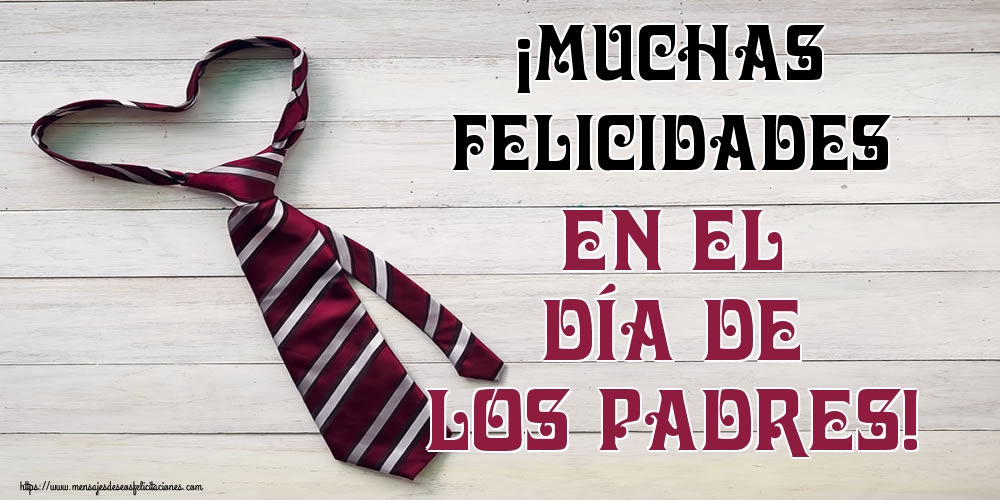 ¡Muchas Felicidades en el Día de los Padres!