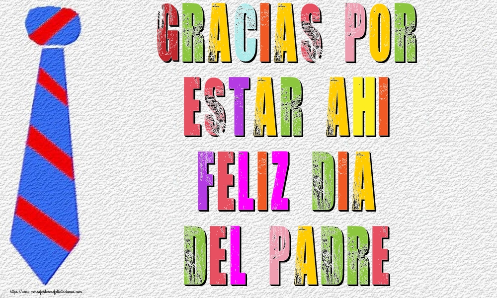 Gracias Por Estar Ahi Feliz Dia Del Padre