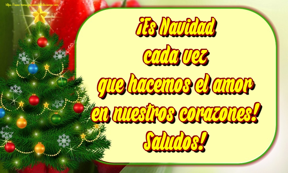 ¡Es Navidad cada vez que hacemos el amor en nuestros corazones! Saludos!