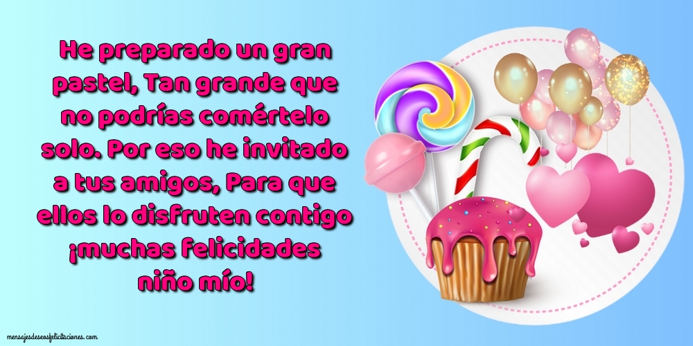 Para que ellos lo disfruten contigo ¡muchas felicidades niño mío!