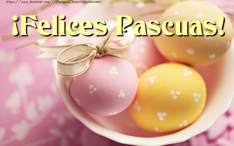 ¡Felices Pascuas!