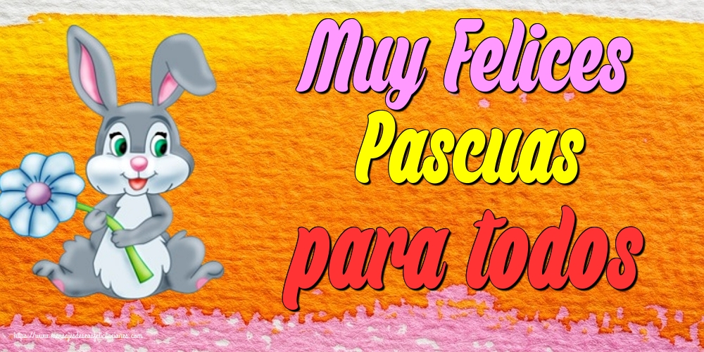 Muy Felices Pascuas para todos