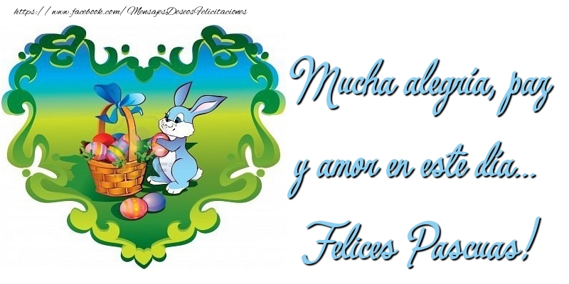 Mucha alegría, paz y amor en este día… Felices Pascuas!