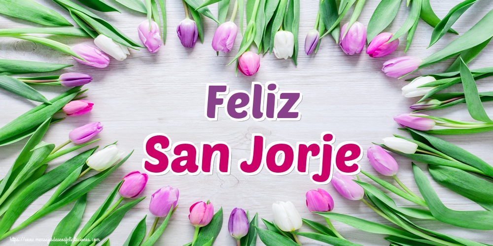 San Jorje Feliz San Jorje