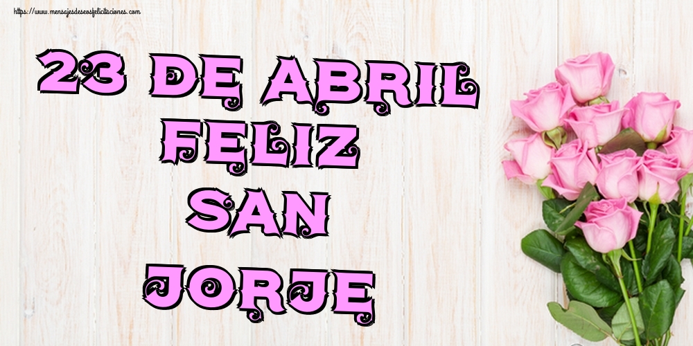 San Jorje 23 de abril Feliz San Jorje