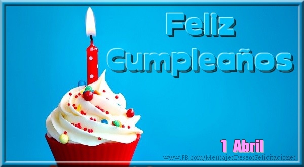1 Abril - ¡Feliz cumpleaños!