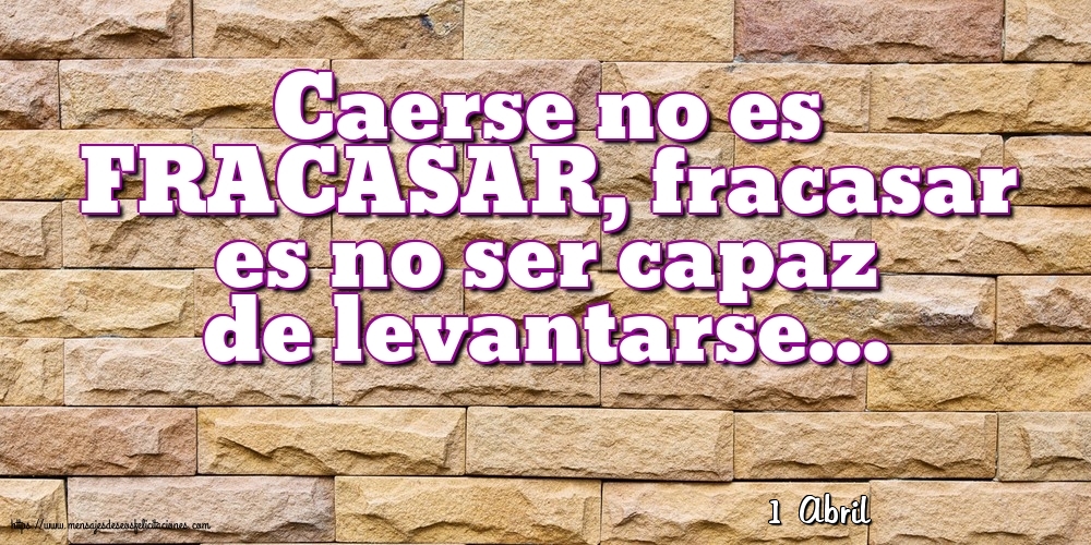 1 Abril - Caerse no es FRACASAR