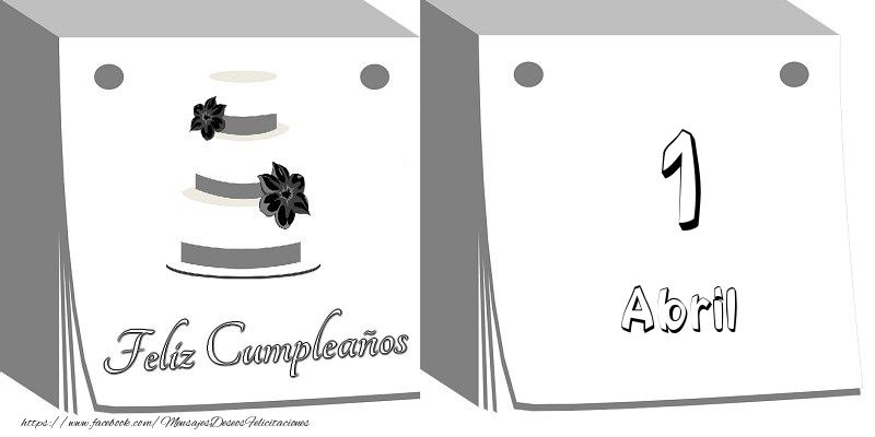 1 Abril Feliz Cumpleaños