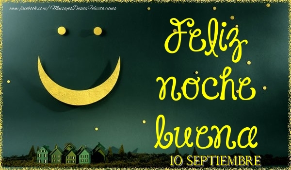 Felicitaciones para 10 Septiembre - 10 Septiembre - Feliz noche buena