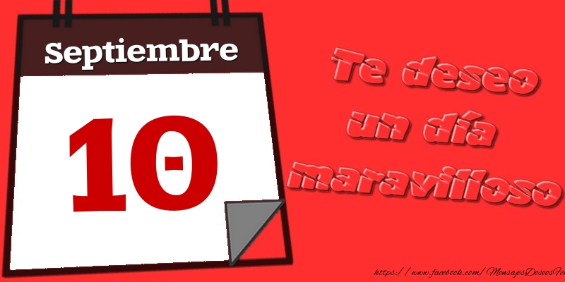 Septiembre 10 Te deseo un día maravilloso
