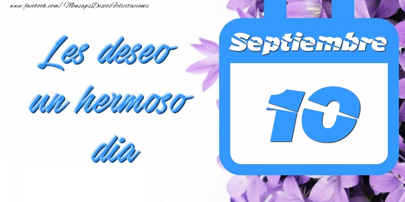 Septiembre 10 Les deseo un hermoso dia