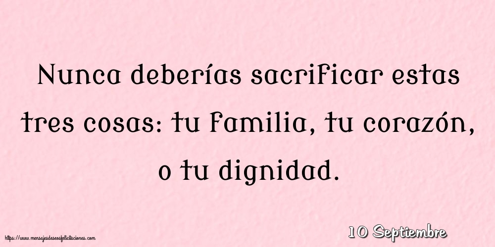 10 Septiembre - Nunca deberías sacrificar estas tres cosas