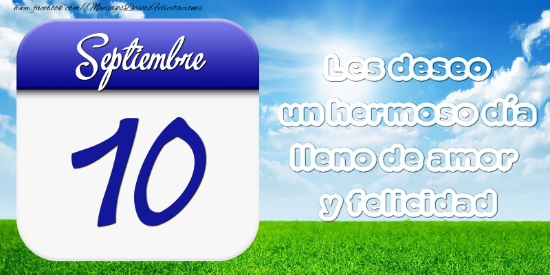 Septiembre 10 Les deseo un hermoso día lleno de amor y felicidad