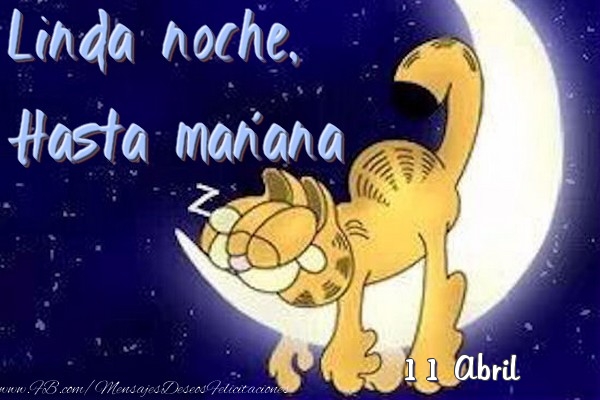 Felicitaciones para 11 Abril - 11 Abril - Linda noche, Hasta mañana