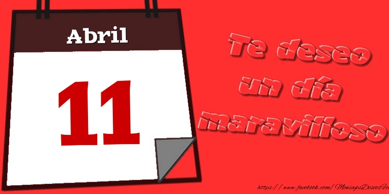 Abril 11 Te deseo un día maravilloso