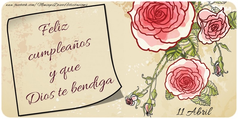 Felicitaciones para 11 Abril - Feliz cumpleaños y que Dios te bendiga 11 Abril