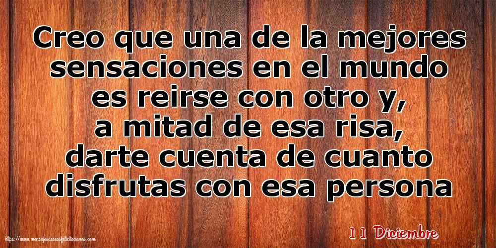 Felicitaciones para 11 Diciembre - 11 Diciembre - Creo que una de la mejores sensaciones