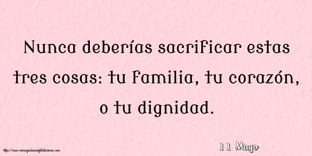 11 Mayo - Nunca deberías sacrificar estas tres cosas
