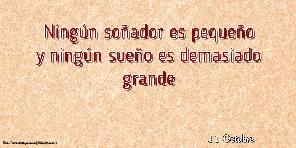 Felicitaciones para 11 Octubre - 11 Octubre - Ningún soñador es pequeño