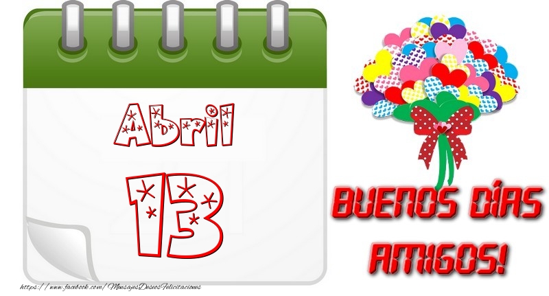 Felicitaciones para 13 Abril - Abril 13 Buona Giornata Amici!