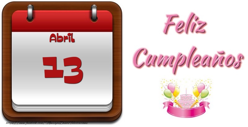 Felicitaciones para 13 Abril - Abril 13 Feliz Cumpleaños