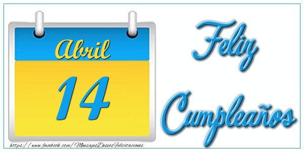 Felicitaciones para 14 Abril - Abril 14 Feliz Cumpleaños