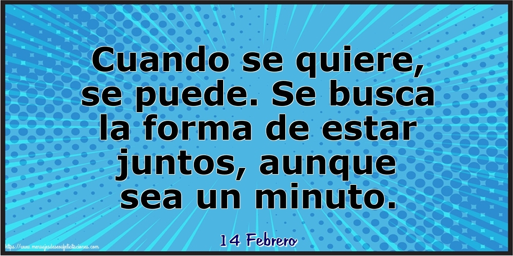 Felicitaciones para 14 Febrero - 14 Febrero - Cuando se quiere, se puede
