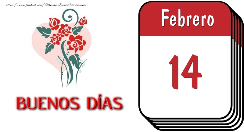 Felicitaciones para 14 Febrero - 14 Febrero BUENOS DÍAS