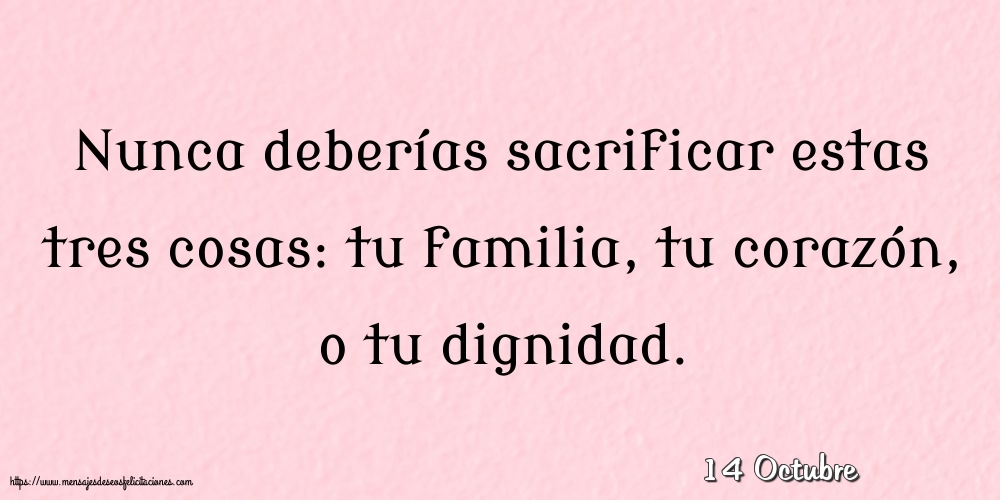 14 Octubre - Nunca deberías sacrificar estas tres cosas